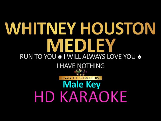 WHITNEY HOUSTON MEDLEY (Male Key) Run to you,I will always love you, I have nothing