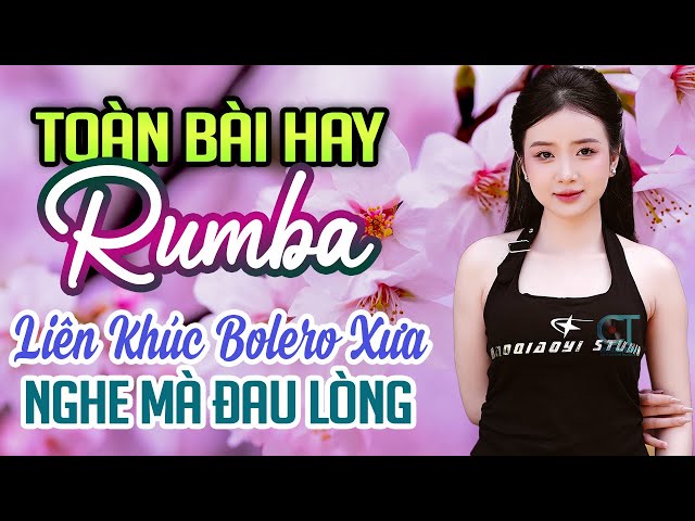 LK Nhạc Trữ Tình Bolero Hay Nhất - Liên Khúc Rumba Trữ Tình Nhẹ Nhàng Đi Vào Lòng Người