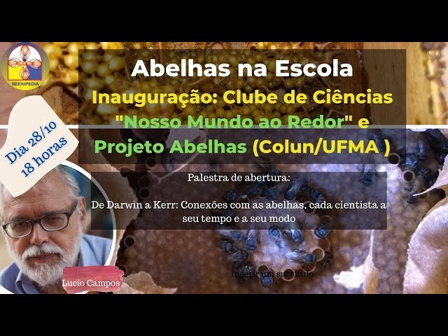 Abelhas na Escola: Inauguração do Clube de Ciências Nosso Mundo ao Redor (Colun/UFMA )