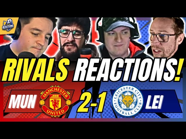 MAN UTD’S RIVAL FANS REACTIONS TO MAN UTD 2-1 LEICESTER | FA CUP FAN REACTIONS