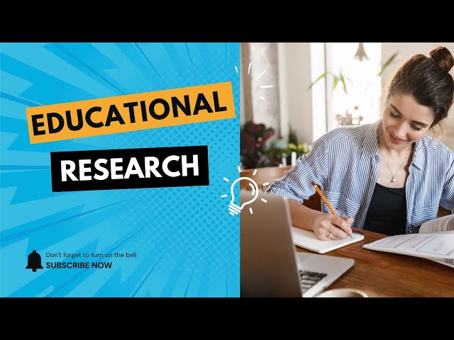 Types of Educational Educational Research