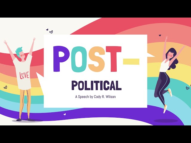 Post-Political: A Speech