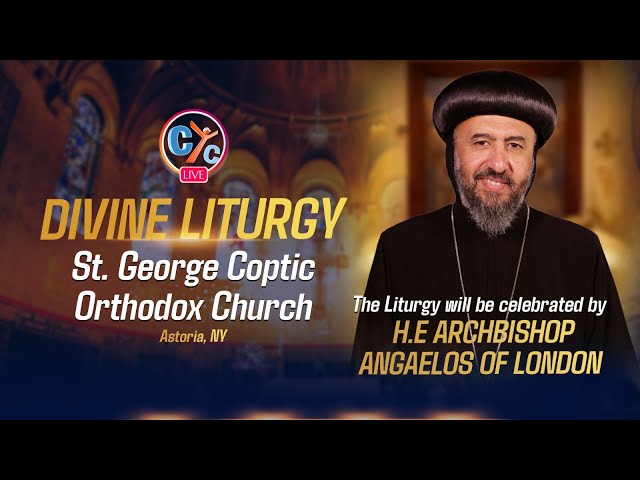 Divine Liturgy from St. George Church, Astoria, NY. Prayer Led by H.E Archbishop Angaelos of London.