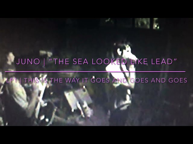 JUNO - THE SEA LOOKED LIKE LEAD - 1999