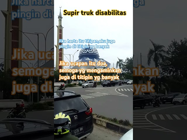 Jika ucapan itu doa#supirtruk #disabilitas #pejuangrupiah