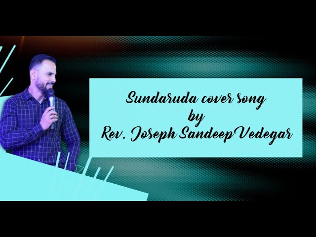 SUNDARUDA COVER SONG // BY REV. JOSEPH SANDEEP VEDEGAR