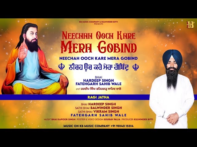 Neechah Ooch Kare Mera Gobind | Ragi - Bhai Hardeep Singh Ji | Guru Ravidas Ji New Shabad |KB Music