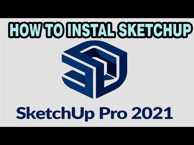 How to install Sketchup 2021 | How to Install Sketchup With Crack