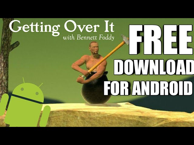 GETTING OVER IT OFFICIAL ON ANDROID FOR FREE.