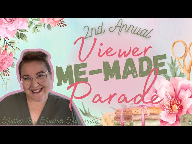 Viewer Me-Made Parade || Celebrating 2 years of Hoosier Handmade