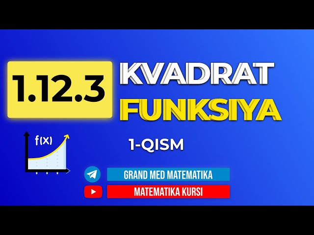 59-Dars. 1.12.3 Kvadrat funksiya 1-qism