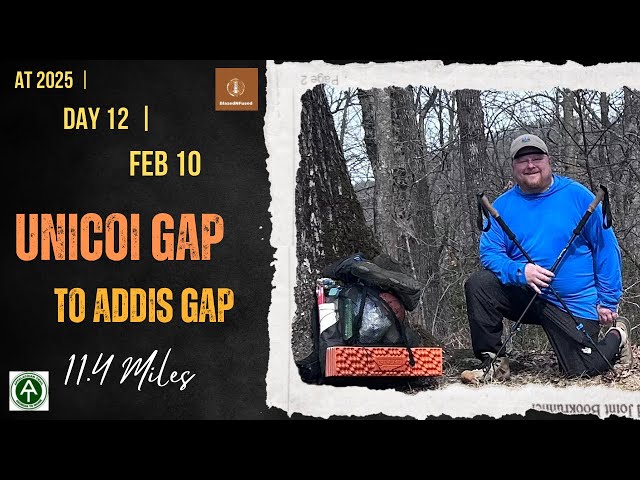 Day 12 Feb 10 AT 2025 - Unicoi Gap to Addis Gap