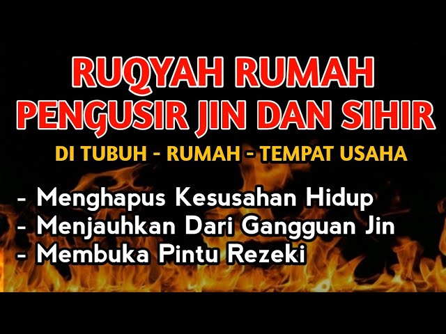 AYAT RUQYAH, PENGUSIR JIN & SETAN DI TUBUH DAN RUMAH, PEMBUKA PINTU REZEKI, PENENANG HATI