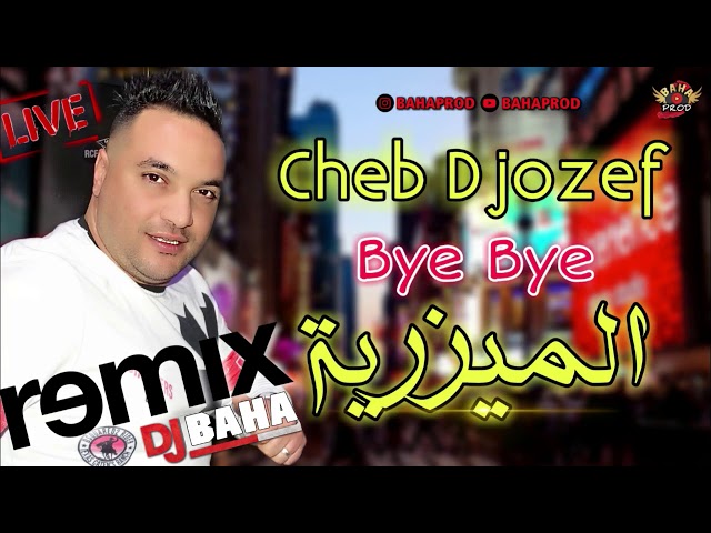 Cheb Djozef ReMiX Dj BAHA PrOd  Lgalb Bred 3la Leblad شاب جوزاف يبدع في اغنية . باي باي الميزيرية