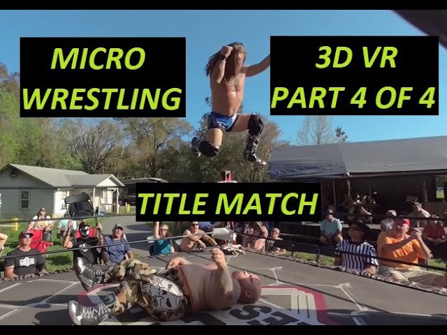 Micro Wrestling 3D VR (Part 4 of 4)