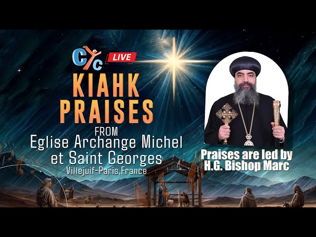 Live France: Kiahk Praises from Eglise Archange Michel et Saint Georges Villejuif-Paris, France.