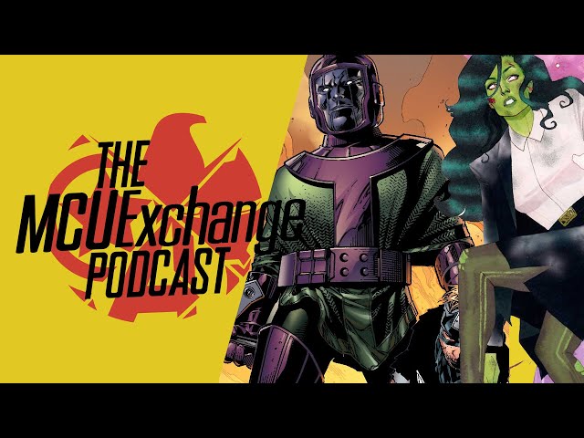 Welcome to the MCU, Kang and She-Hulk - The MCUExchange Podcast