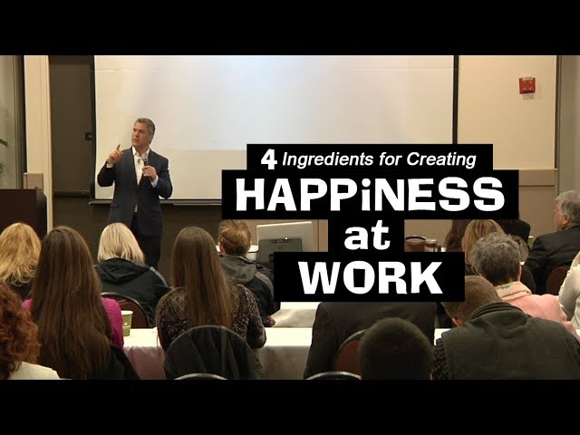 4 Ingredients for Creating Happiness at Work