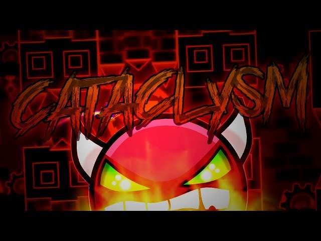 [Geometry Dash] *NEW* Cataclysm By Ggboy COMPLETE [MY FIRST EXTREME DEMON]