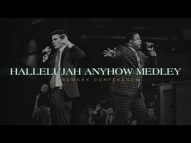 Hallelujah Anyhow Medley | Live | Landmark 2022 | feat. Mark Crowder