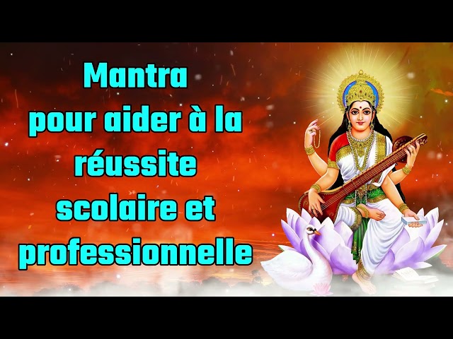 Mantra pour aider à la réussite scolaire et professionnelle