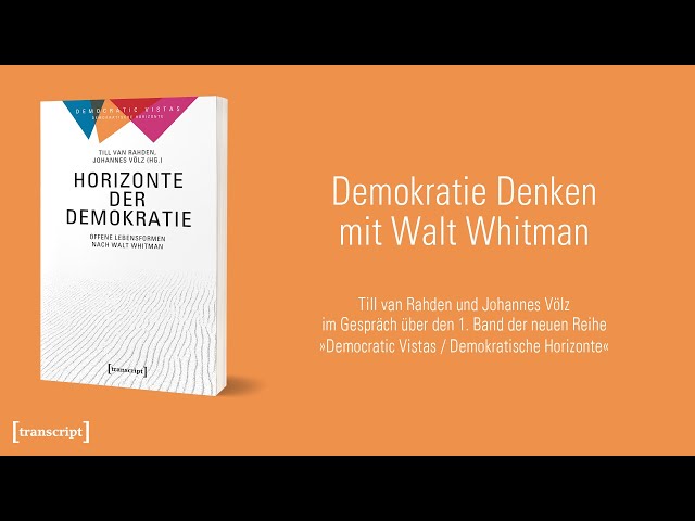 »Horizonte der Demokratie« ‒ ein Gespräch über Walt Whitmans Einfluss auf demokratisches Denken