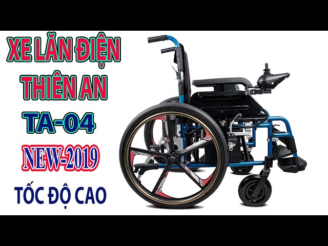 Xe Lăn Điện Thiên An TA 04 Nhẹ Nâng Cấp 2019