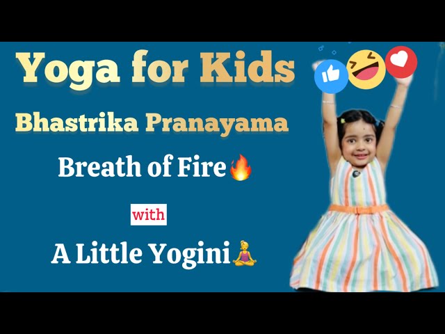 Kid's Yoga: Learn Bhastrika Pranayama with a Little Yogini 🧘‍♀️👧 | Breath of Fire 🔥