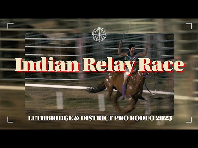 Lethbridge & District Pro Rodeo - Indian Relay Races 2023