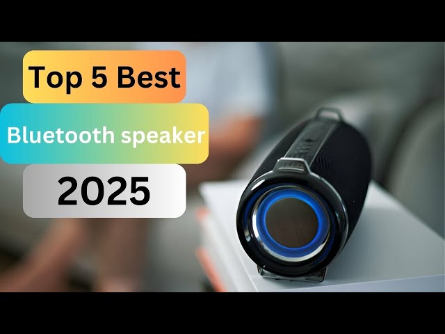 Top 5 best portable bluetooth speaker in 2025