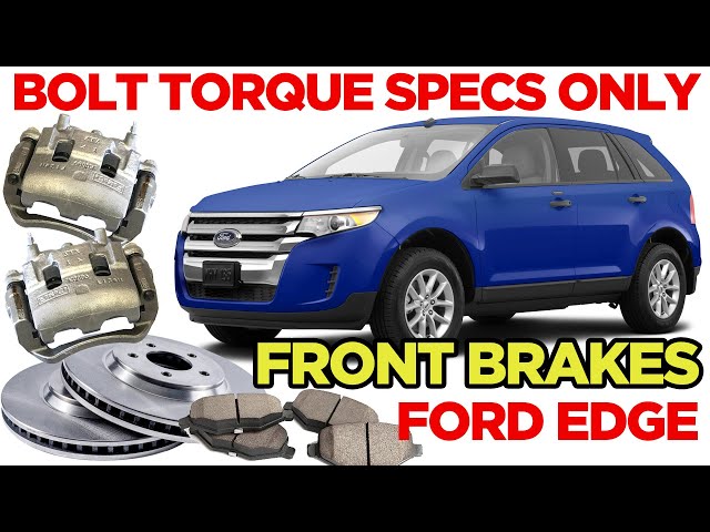 Front Brake Bolt Torque Specs for Ford Edge 2011-2014