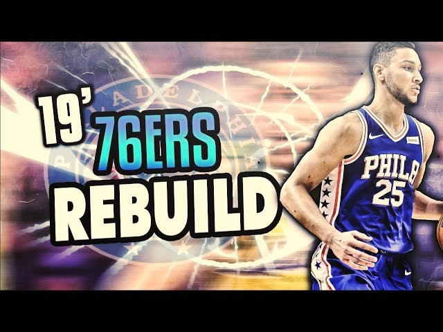 FUTURE DYNASTY? 2019 PHILLY 76ERS REBUILD! NBA 2K18