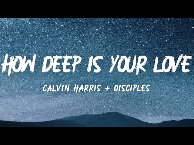 Calvin Harris & Disciples - How Deep Is Your Love (Lyrics)