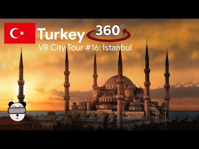 🏙 VR City Tours | #16: Istanbul, Turkey 🇹🇷【360 Video】