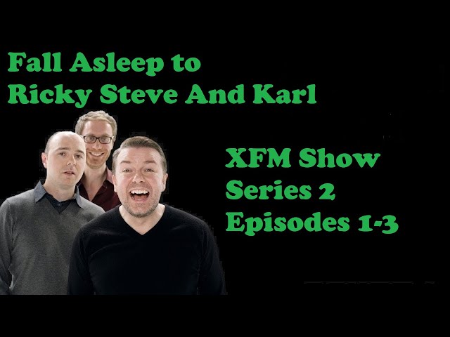 🟢Fall Asleep to Ricky Gervais Steven Merchant And Karl Pilkington XFM Show   Series 2 Episodes 1-3