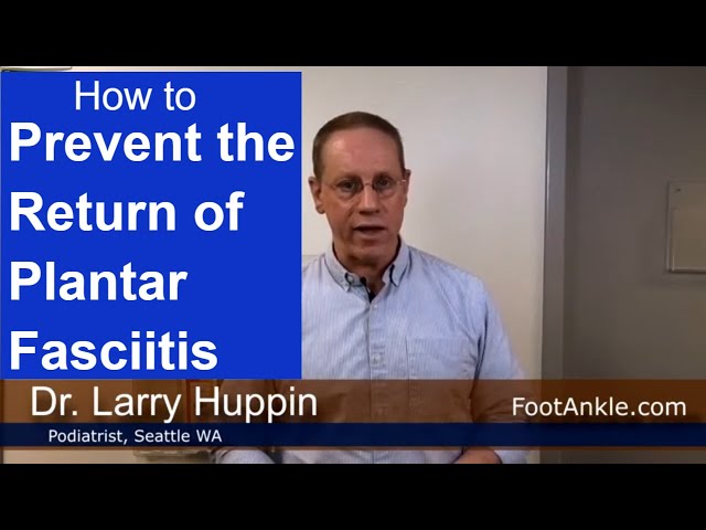 How to Stop Plantar Fasciitis from Returning | Seattle Podiatrist