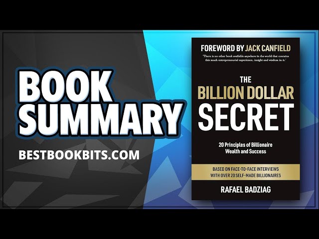 The Billion Dollar Secret: 20 Principles of Billionaire Wealth and Success by Rafael Badziag Summary