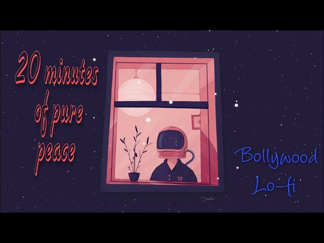 20 minutes of pure peace🌌 Bollywood lofi mix to calm you | Slow & reverbed | hindi lofi hip🎶 hop