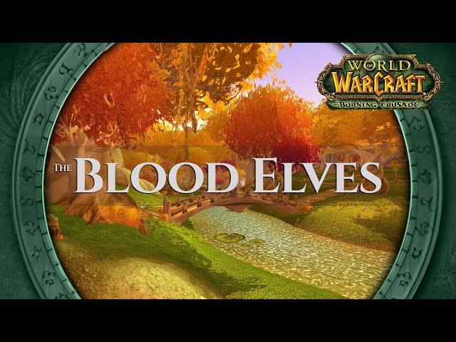 The Blood Elves - Music & Ambience | World of Warcraft The Burning Crusade