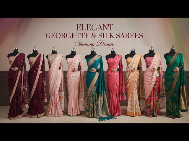 "Elegant Georgette & Silk Sarees with Stunning Designs"#GeorgetteSarees #SilkSarees #SareeDesigns