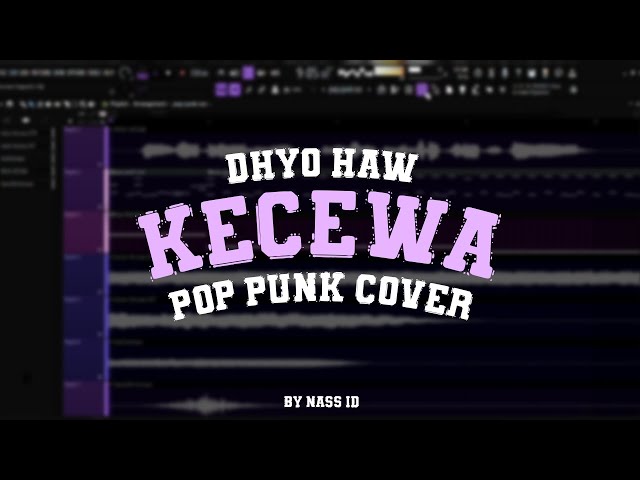 Dhyo Haw - Kecewa (Pop Punk Cover) by Nass ID