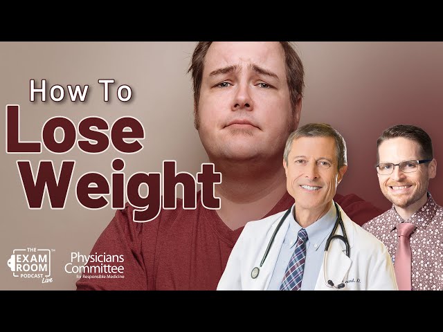 How To Lose Weight | Dr. Neal Barnard | The Exam Room Podcast