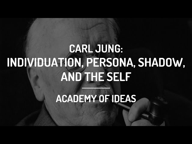 Introduction to Carl Jung - Individuation, the Persona, the Shadow, and the Self