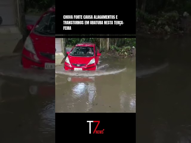 Chuva forte causa alagamentos e transtornos em Ubatuba nesta terça-feira