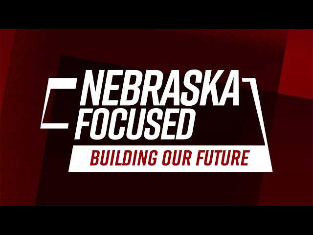 Nebraska Focused: Building Our Future | Nebraska Public Media Connects | Nebraska Public Media