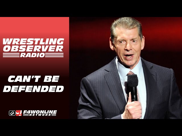 What Vince McMahon did can't be defended | Wrestling Observer Radio