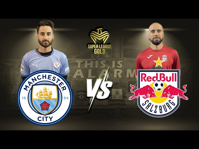 GOLD LEAGUE | 1° GIORNATA - MAN.CITY VS SALISBURGO