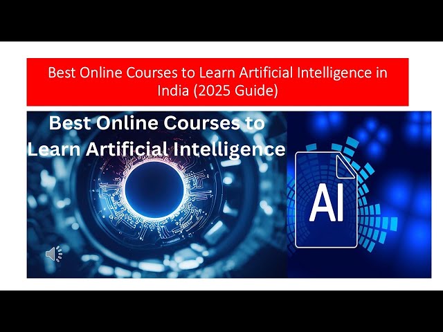 Best Online Courses to Learn Artificial Intelligence in India 2025 Guide