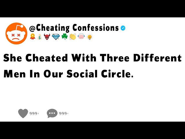 She Cheated With Three Different Men In Our Social Circle