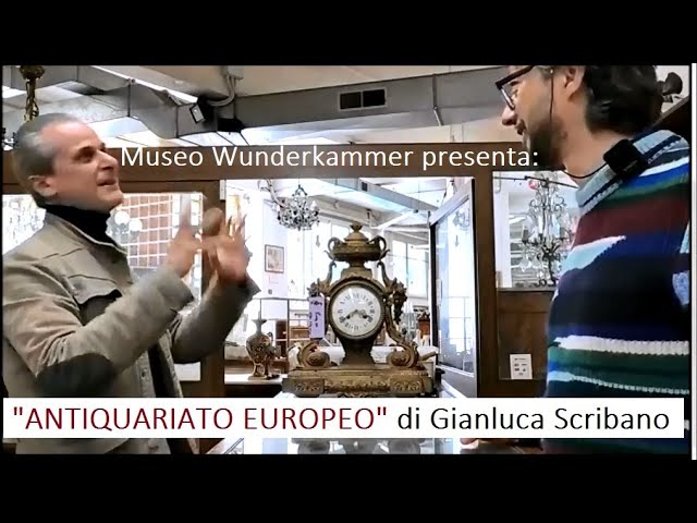 Museo Wunderkammer presenta:"Antiquariato Europeo" di Gianluca Scribano (Roma, Via Gregorio VII 272)